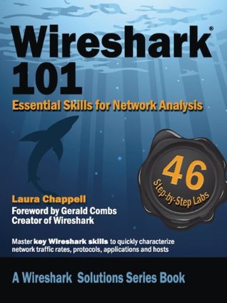 Wireshark 101 Essential Skills For Network Analysis Kindle Edition Laura Chappell Gerald Combs
