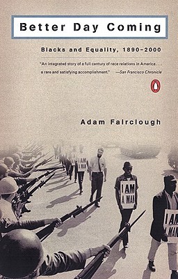 Better Day Coming Blacks And Equality 18902000 Ebook Adam Fairclough