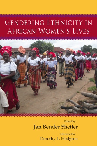 Gendering Ethnicity In African Womens Lives Jan Bender Shetler Ed