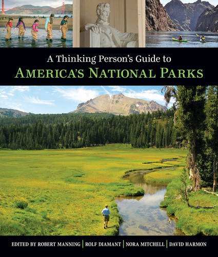 A Thinking Persons Guide To Americas National Parks 1st Edition Robert E Manning Et Al