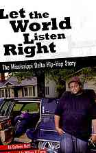 Let The World Listen Right The Mississippi Delta Hiphop Story Ferris