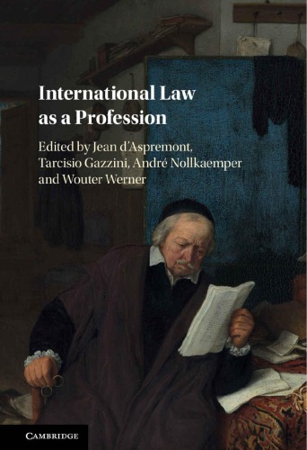 International Law As A Profession Jean Daspremont Tarcisio Gazzini Andr Nollkaemper Wouter Werner