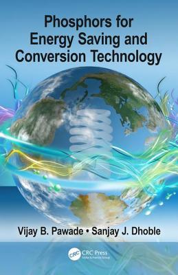 Phosphors For Energy Saving And Conversion Technology Hardcover Vijay B Pawade Sanjay J Dhoble