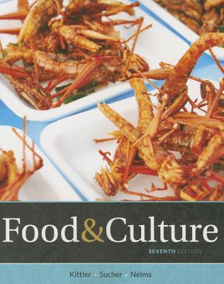 Food And Culture 7th Edition Pamela Goyan Kittler Marcia Nelms Kathryn P Sucher