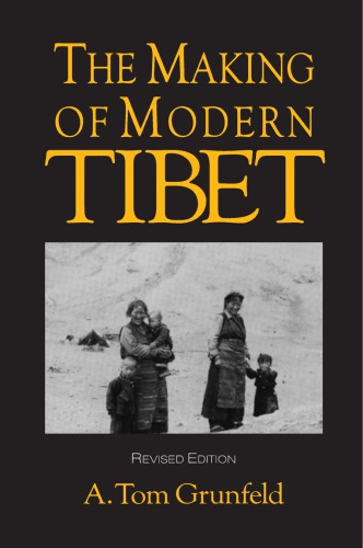 The Making Of Modern Tibet Revised Ed A Tom Grunfeld