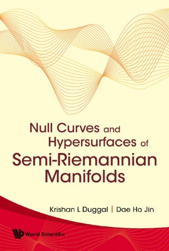 Null Curves And Hypersurfaces Of Semiriemannian Manifolds Duggal
