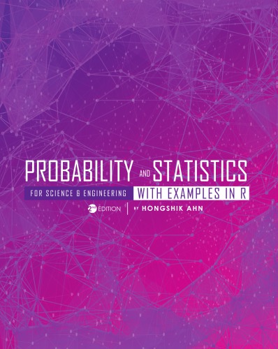 Probability And Statistics For Science And Engineering With Examples In R 2nd Hongshik Ahn