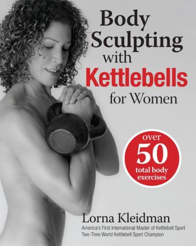 Body Sculpting With Kettlebells For Women Lorna Kleidman
