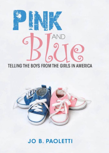 Pink And Blue Telling The Boys From The Girls In America Jo B Paoletti
