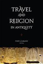 Travel And Religion In Antiquity Philip A Harland
