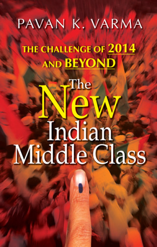 The New Indian Middle Class Pavan K Varma