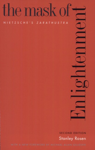 The Mask Of Enlightenment Nietzsches Zarathustra 2nd Stanley Rosen Michael Allen Gillespie