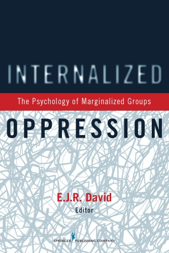Internalized Oppression The Psychology Of Marginalized Groups E J R David Ed
