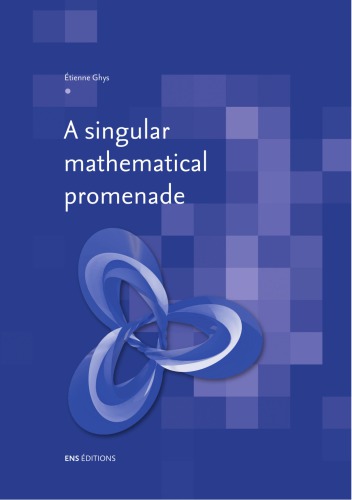A Singular Mathematical Promenade E Ghys
