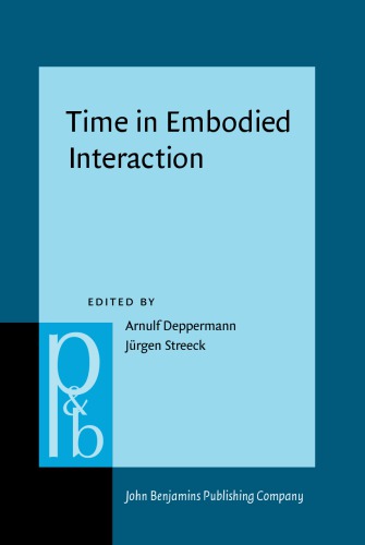 Time In Embodied Interaction Synchronicity And Sequentiality Of Multimodal Resources Arnulf Deppermann Jurgen Streeck