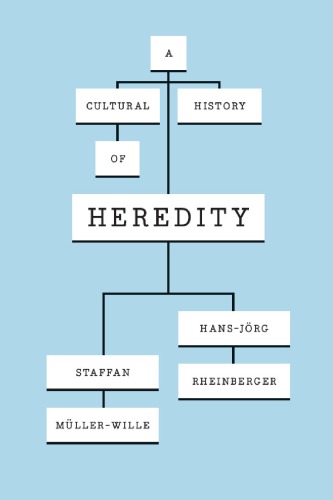 A Cultural History Of Heredity Staffan Mllerwille And Hansjrg Rheinberger