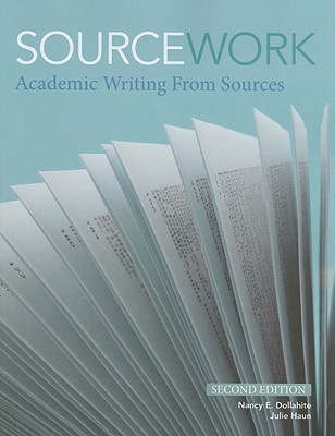 Sourcework Academic Writing From Sources Nancy E Dollahite Julie Haun
