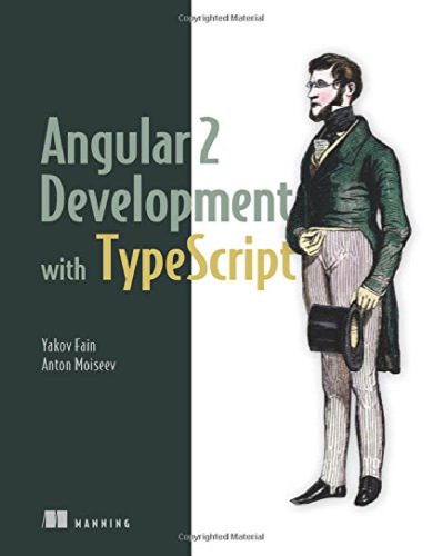 Angular 2 Development With Typescript Yakov Fain Anton Moiseev