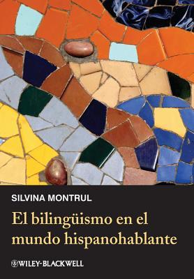 El Bilingismo En El Mundo Hispanohablante Silvina A Montrul