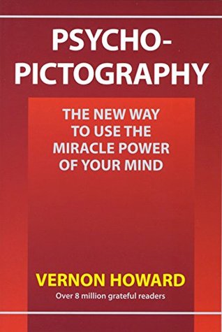 Psychopictography The New Way To Use The Miracle Power Of Your Mind Paperback Vernon Howard