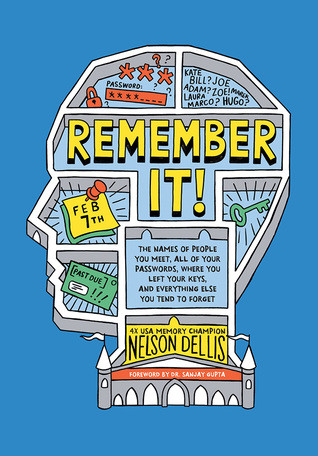 Remember It The Names Of People You Meet All Of Your Passwords Where You Left Your Keys And Everything Else You Tend To Forget Paperback Nelson Dellis Adam Hayes Sanjay Gupta