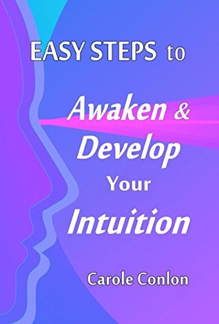 Easy Steps To Awaken Develop Your Intuition Kindle Edition Carole Conlon