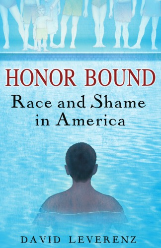 Honor Bound Race And Shame In America David Leverenz