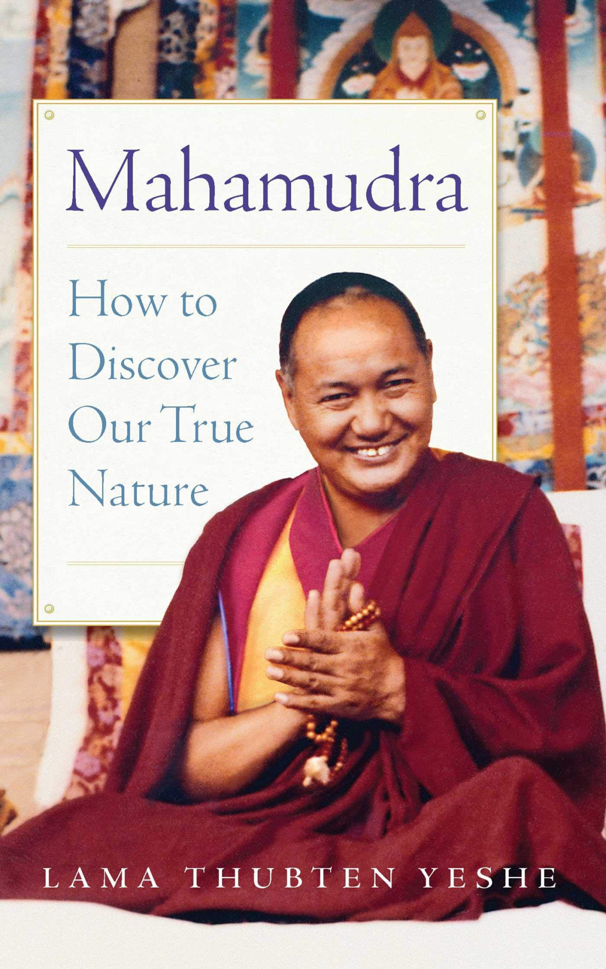 Mahamudra How To Discover Our True Nature Lama Yeshe