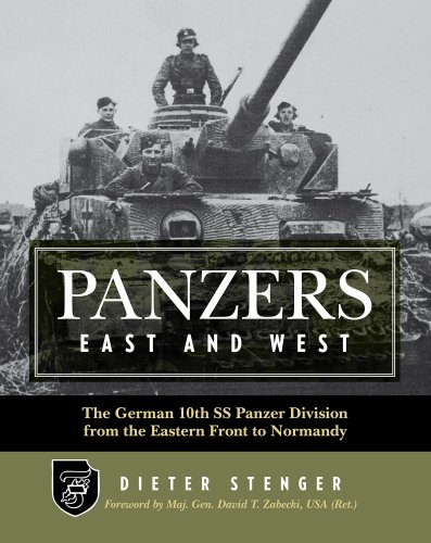 Panzers East And West The German 10th Ss Panzer Division From The Eastern Front To Normandy Dieter Stenger