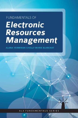Fundamentals Of Electronic Resources Management Alana Verminski Kelly Marie Blanchat