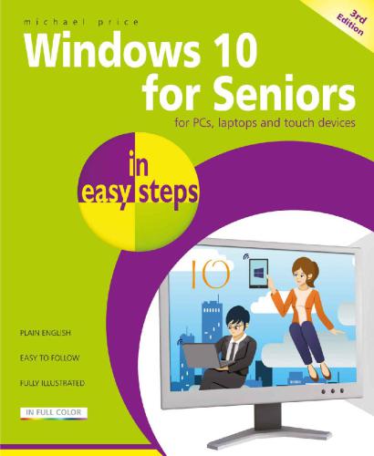 Windows 10 For Seniors In Easy Steps Covers The April 2018 Update 3rd Michael Price