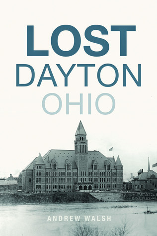 Lost Dayton Ohio Paperback Andrew Walsh