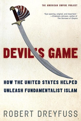 Devils Game How The United States Helped Unleash Fundamentalist Islam Paperback Robert Dreyfuss