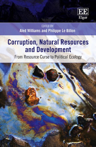 Corruption Natural Resources And Development From Resource Curse To Political Ecology Aled Williams