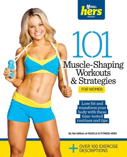 101 Muscleshaping Workouts Strategies For Women 1st Edition Kira Camp