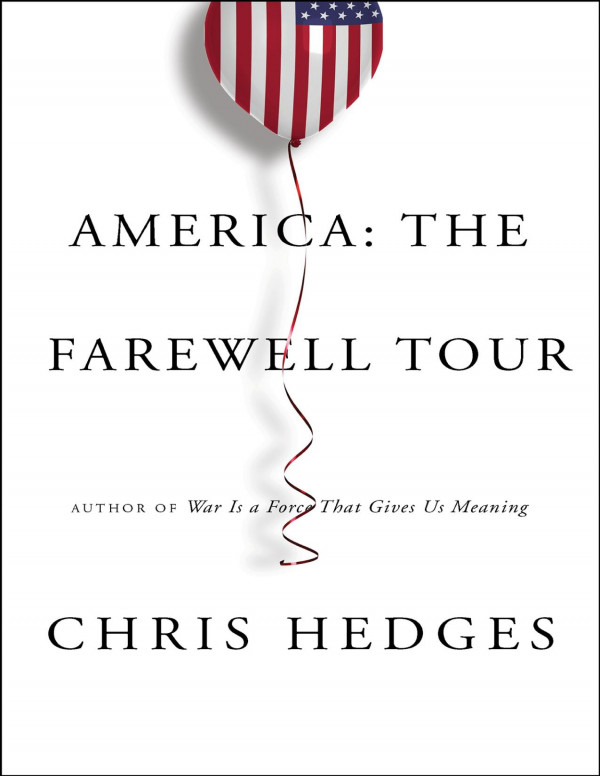 America The Farewell Tour Chris Hedges