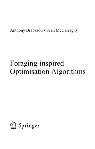 Foraginginspired Optimisation Algorithms Anthony Brabazon Seán Mcgarraghy
