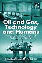 Oil And Gas Technology And Humans Assessing The Human Factors Of Technological Change Albrechtsen