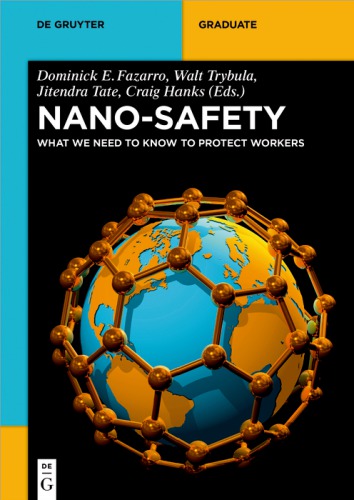 Nanosafety What We Need To Know To Protect Workers Dominick E Fazarro