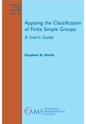 Applying The Classification Of Finite Simple Groups A Users Guide Stephen D Smith
