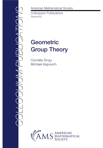 Geometric Group Theory Cornelia Drutu Michael Kapovich