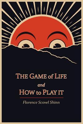 The Game Of Life And How To Play It Paperback Florence Scovel Shinn