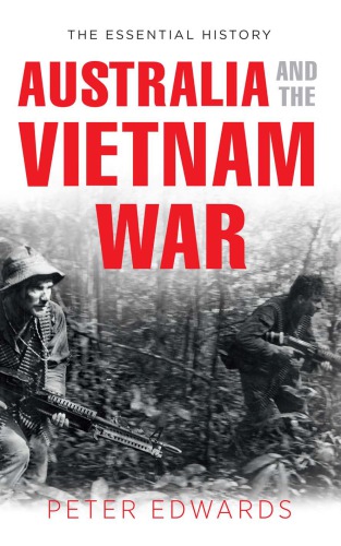 Australia And The Vietnam War Peter Edwards