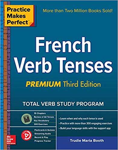 Practice Makes Perfect French Verb Tenses 3rd Edition Trudie Booth