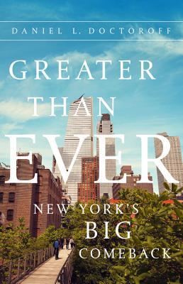 Greater Than Ever New Yorks Big Comeback Hardcover Daniel Doctoroff