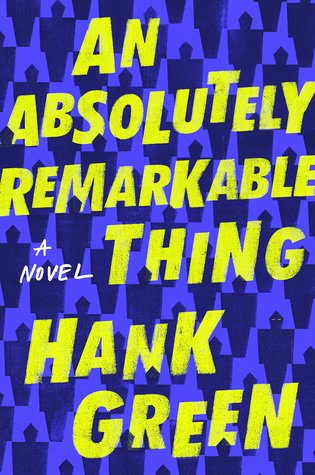 An Absolutely Remarkable Thing Ebook Hank Green