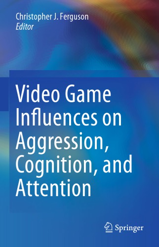 Video Game Influences On Aggression Cognition And Attention Christopher J Ferguson