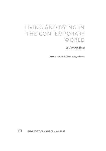 Living And Dying In The Contemporary World A Compendium Veena Das Clara Han Eds