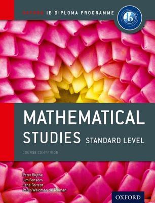 Mathematical Studies Standard Level Peter Blythe Jim Fensom Jane Forrest Paula Waldman De Tokman