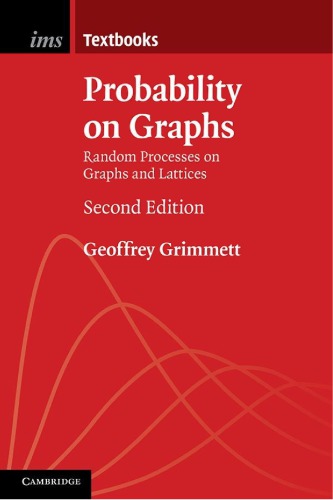 Probability On Graphs Random Processes On Graphs And Lattices 2nd Geoffrey Grimmett